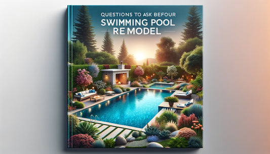 Questions to Ask Before Your Swimming Pool Remodel